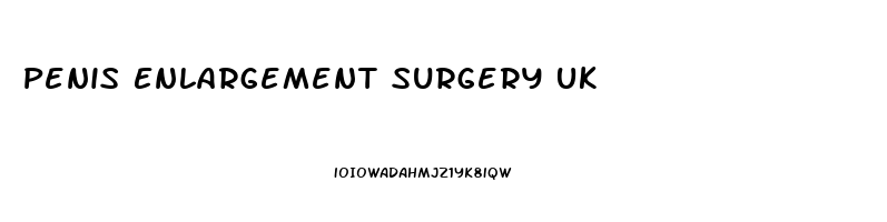 Penis Enlargement Surgery Uk