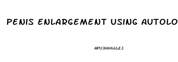 Penis Enlargement Using Autologous Fat