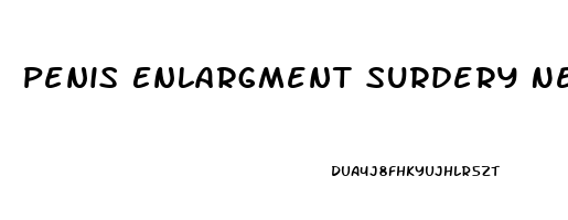 Penis Enlargment Surdery Near Me