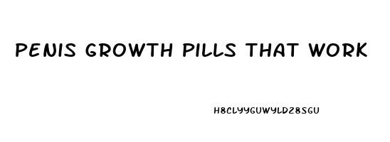 Penis Growth Pills That Work