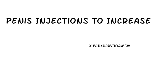 Penis Injections To Increase Size