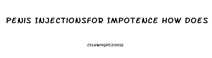 Penis Injectionsfor Impotence How Does It Work