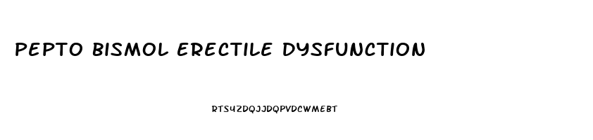 Pepto Bismol Erectile Dysfunction
