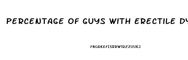 Percentage Of Guys With Erectile Dysfunction