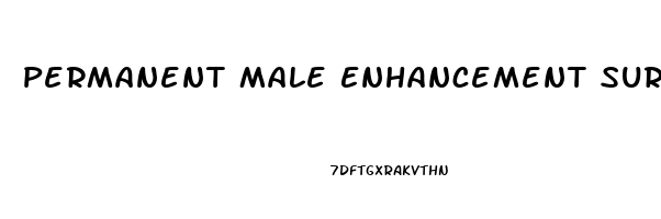 Permanent Male Enhancement Surgery