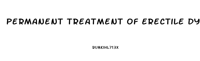 Permanent Treatment Of Erectile Dysfunction