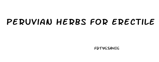 Peruvian Herbs For Erectile Dysfunction