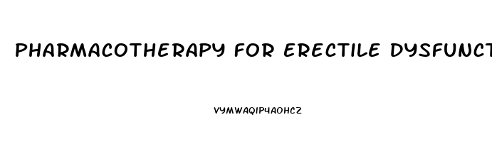 Pharmacotherapy For Erectile Dysfunction