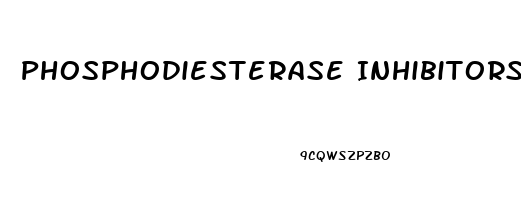 Phosphodiesterase Inhibitors Erectile Dysfunction