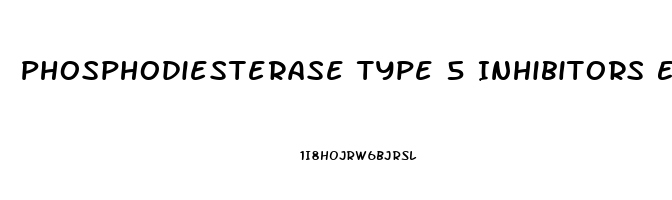 Phosphodiesterase Type 5 Inhibitors Erectile Dysfunction