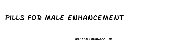 Pills For Male Enhancement