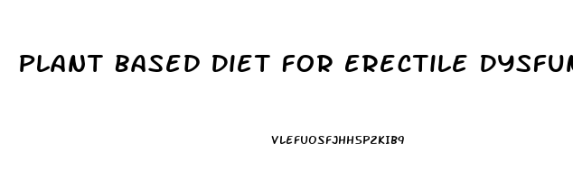 Plant Based Diet For Erectile Dysfunction