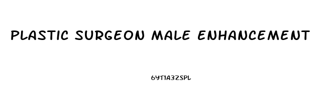 Plastic Surgeon Male Enhancement