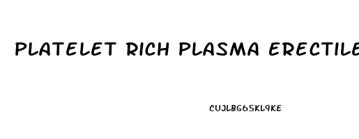 Platelet Rich Plasma Erectile Dysfunction