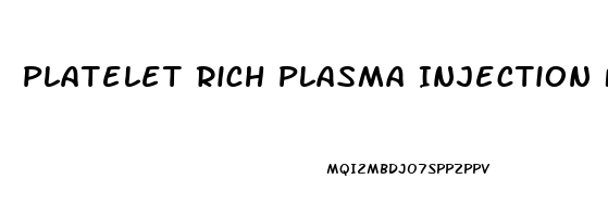 Platelet Rich Plasma Injection For Erectile Dysfunction