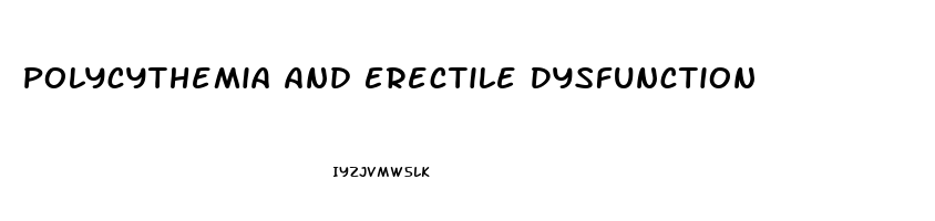 Polycythemia And Erectile Dysfunction