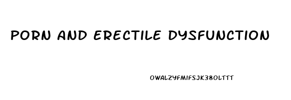 Porn And Erectile Dysfunction