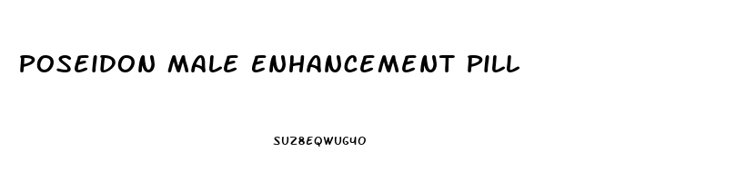 Poseidon Male Enhancement Pill