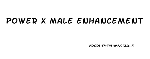 Power X Male Enhancement