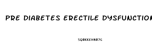 Pre Diabetes Erectile Dysfunction