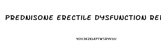 Prednisone Erectile Dysfunction Reddit