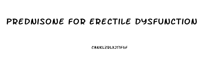 Prednisone For Erectile Dysfunction