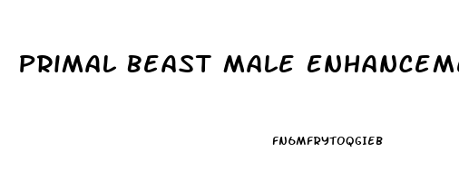 Primal Beast Male Enhancement Reviews