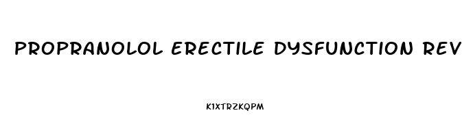 Propranolol Erectile Dysfunction Reversible