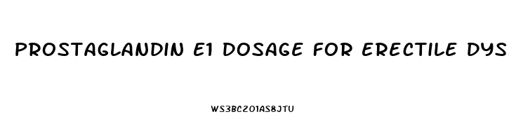 Prostaglandin E1 Dosage For Erectile Dysfunction