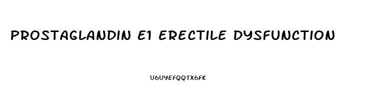 Prostaglandin E1 Erectile Dysfunction