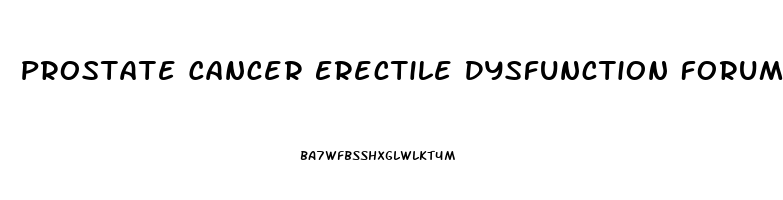 Prostate Cancer Erectile Dysfunction Forum