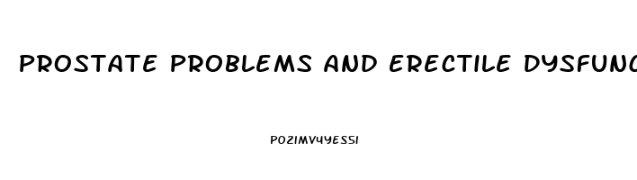 Prostate Problems And Erectile Dysfunction