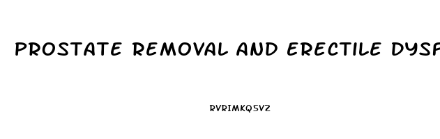 Prostate Removal And Erectile Dysfunction