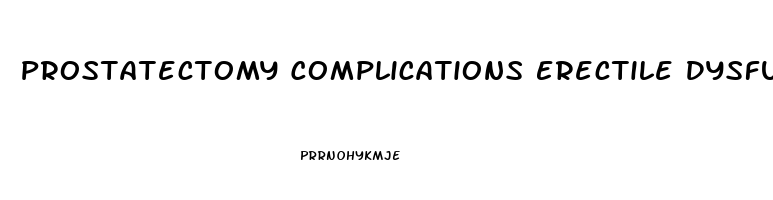 Prostatectomy Complications Erectile Dysfunction