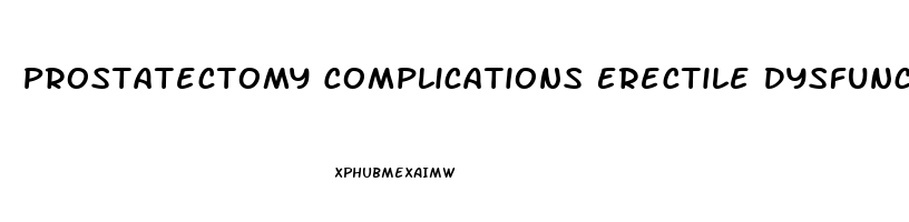 Prostatectomy Complications Erectile Dysfunction