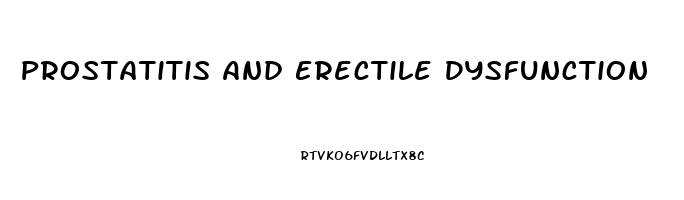 Prostatitis And Erectile Dysfunction