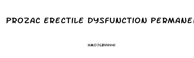 Prozac Erectile Dysfunction Permanent