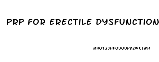 Prp For Erectile Dysfunction Studies