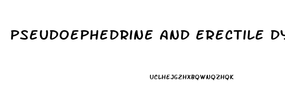 Pseudoephedrine And Erectile Dysfunction