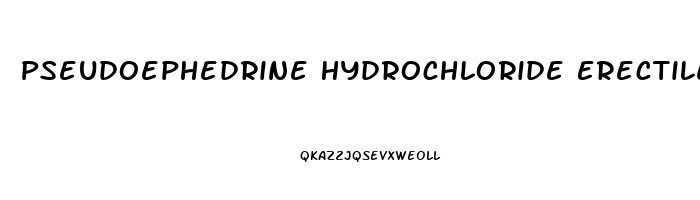 Pseudoephedrine Hydrochloride Erectile Dysfunction