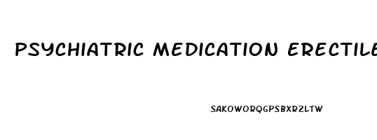 Psychiatric Medication Erectile Dysfunction