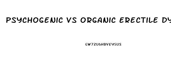 Psychogenic Vs Organic Erectile Dysfunction