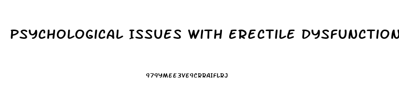 Psychological Issues With Erectile Dysfunction