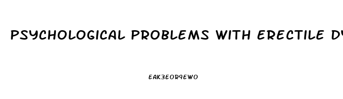 Psychological Problems With Erectile Dysfunction