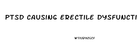 Ptsd Causing Erectile Dysfunction