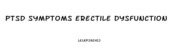 Ptsd Symptoms Erectile Dysfunction