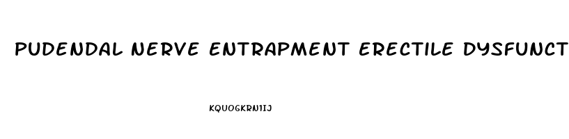Pudendal Nerve Entrapment Erectile Dysfunction