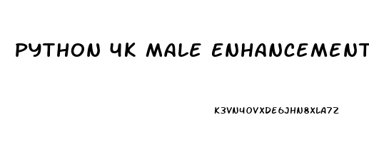 Python 4k Male Enhancement Pills Review