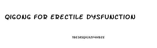 Qigong For Erectile Dysfunction