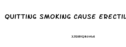 Quitting Smoking Cause Erectile Dysfunction